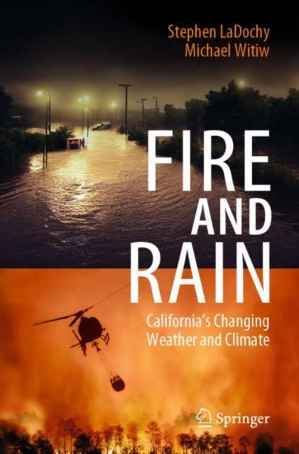 Fire and Rain - California’s Changing Weather and Climate