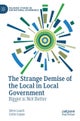 The Strange Demise of the Local in Local Government