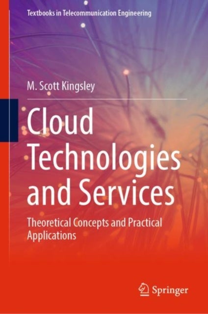 Cloud Technologies and Services - Theoretical Concepts and Practical Applications