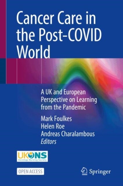 Cancer Care in the Post-COVID World - A UK and European Perspective on Learning from the Pandemic