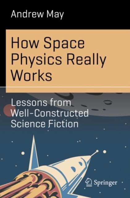 How Space Physics Really Works - Lessons from Well-Constructed Science Fiction