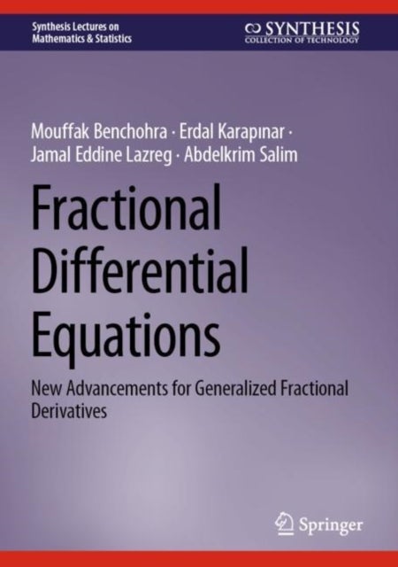 Fractional Differential Equations - New Advancements for Generalized Fractional Derivatives