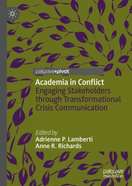 Academia in Conflict - Engaging Stakeholders through Transformational Crisis Communication