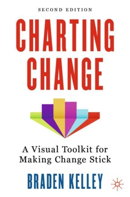 Charting Change - A Visual Toolkit for Making Change Stick