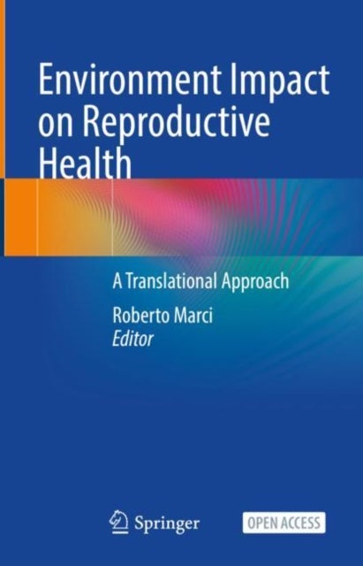 Environment Impact on Reproductive Health - A Translational Approach