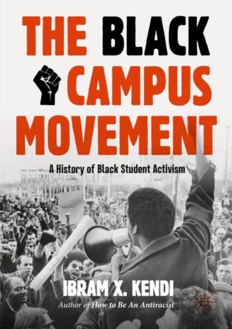 The Black Campus Movement - A History of Black Student Activism