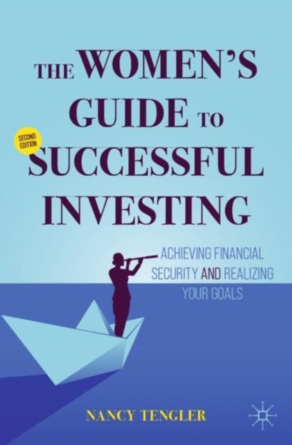 The Women's Guide to Successful Investing - Achieving Financial Security and Realizing Your Goals