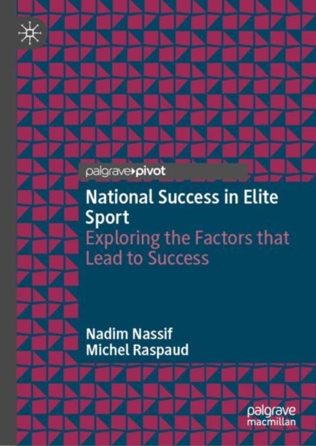 National Success in Elite Sport - Exploring the Factors that Lead to Success