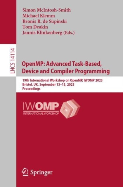 OpenMP: Advanced Task-Based, Device and Compiler Programming - 19th International Workshop on OpenMP, IWOMP 2023, Bristol, UK, September 13–15, 2023, Proceedings