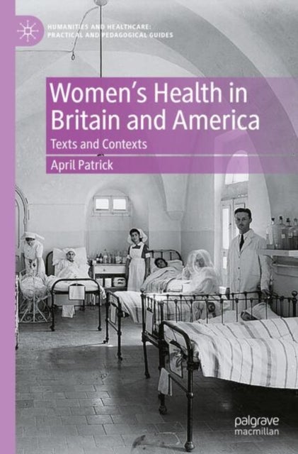 Women's Health in Britain and America - Texts and Contexts
