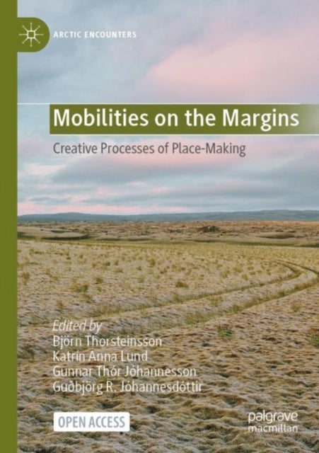 Mobilities on the Margins - Creative Processes of Place-Making
