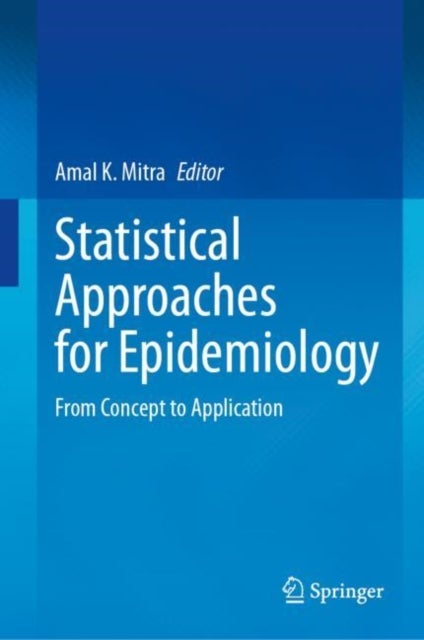 Statistical Approaches for Epidemiology - From Concept to Application