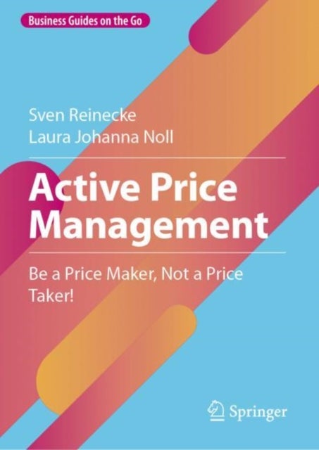 Active Price Management - Be a Price Maker, Not a Price Taker!