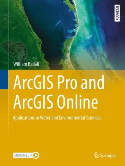 ArcGIS Pro and ArcGIS Online - Applications in Water and Environmental Sciences