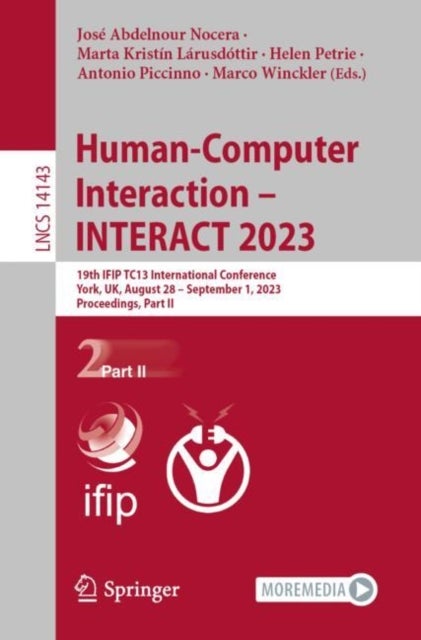 Human-Computer Interaction – INTERACT 2023 - 19th IFIP TC13 International Conference, York, UK, August 28 – September 1, 2023, Proceedings, Part II