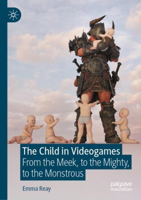 The Child in Videogames - From the Meek, to the Mighty, to the Monstrous