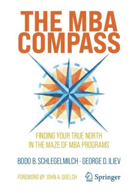 The MBA Compass - Finding Your True North in the Maze of MBA Programs