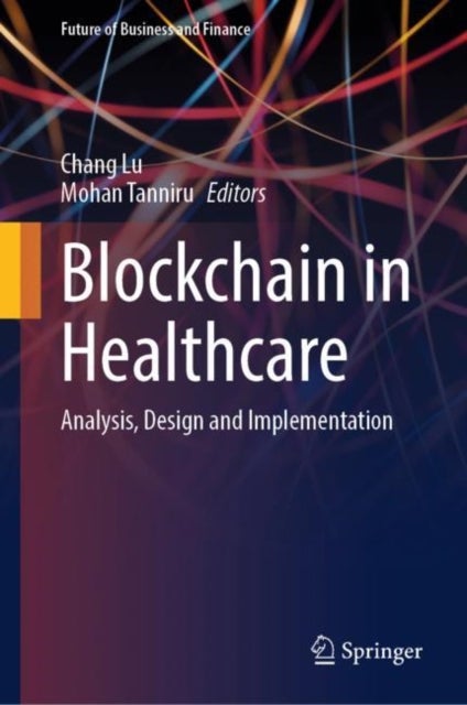 Blockchain in Healthcare - Analysis, Design and Implementation