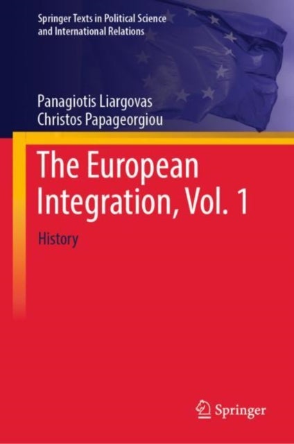 The European Integration, Vol. 1 - History