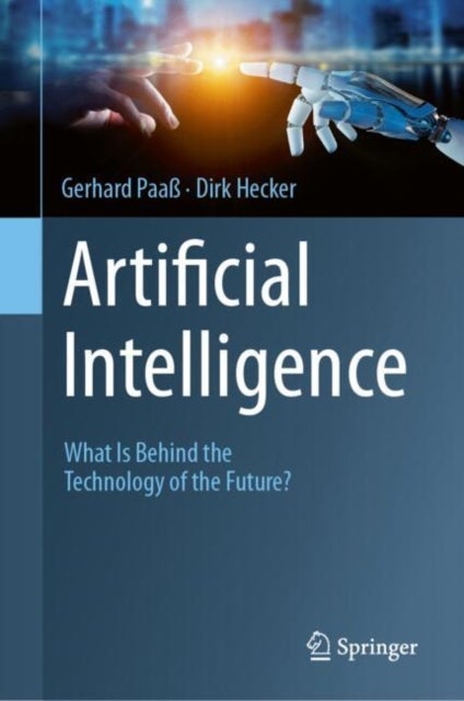Artificial Intelligence - What Is Behind the Technology of the Future?