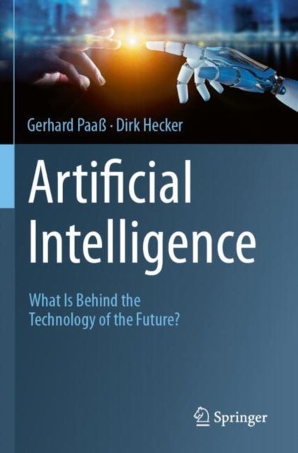 Artificial Intelligence - What Is Behind the Technology of the Future?