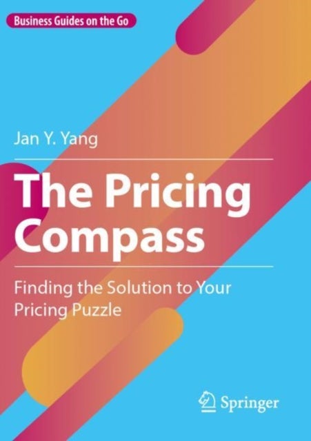 The Pricing Compass - Finding the Solution to Your Pricing Puzzle