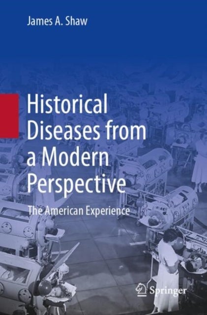 Historical Diseases from a Modern Perspective - The American Experience