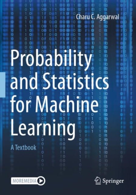 Probability and Statistics for Machine Learning - A Textbook