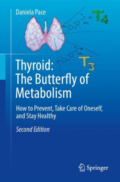 Thyroid: The Butterfly of Metabolism - How to prevent, take care of oneself, and stay healthy
