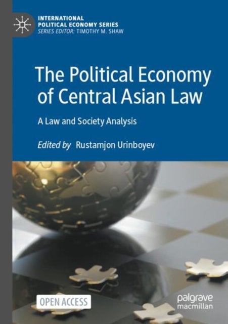 The Political Economy of Central Asian Law - A Law and Society Analysis