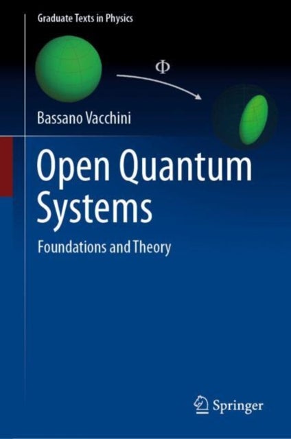Open Quantum Systems - Foundations and Theory
