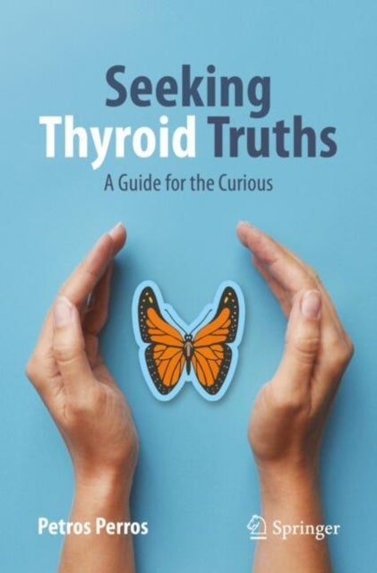 Seeking Thyroid Truths - A Guide for the Curious