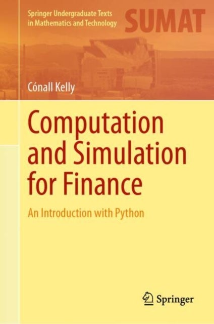 Computation and Simulation for Finance - An Introduction with Python