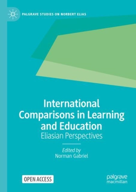 International Comparisons in Learning and Education - Eliasian Perspectives
