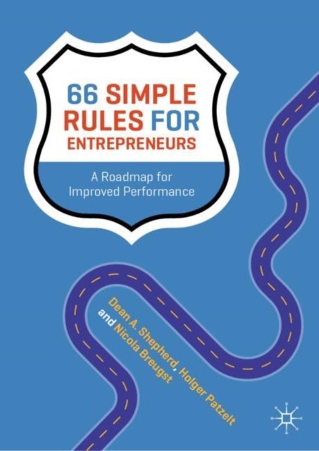 66 Simple Rules for Entrepreneurs - A Roadmap for Improved Performance