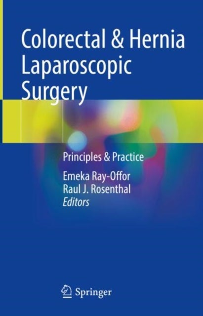Colorectal & Hernia Laparoscopic Surgery - Principles & Practice