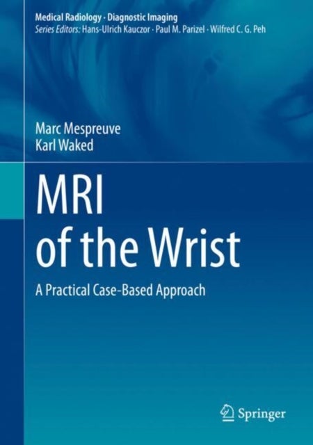 MRI of the Wrist - A Practical Case-Based Approach