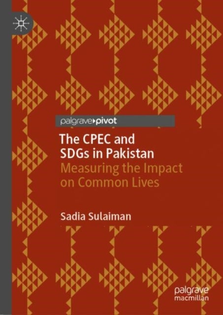 The CPEC and SDGs in Pakistan - Measuring the Impact on Common Lives