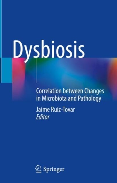 Dysbiosis - Correlation between Changes in Microbiota and Pathology