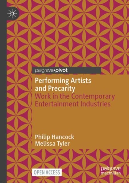 Performing Artists and Precarity - Work in the Contemporary Entertainment Industries