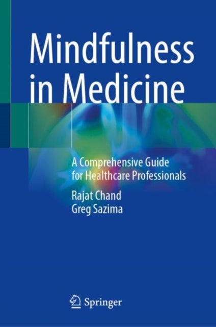 Mindfulness in Medicine - A Comprehensive Guide for Healthcare Professionals