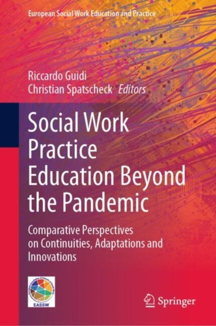 Social Work Practice Education Beyond the Pandemic - Comparative Perspectives on Continuities, Adaptations and Innovations