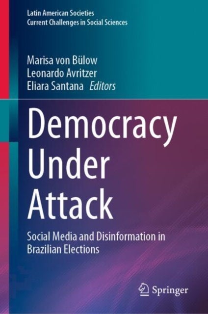 Democracy Under Attack - Social Media and Disinformation in Brazilian Elections