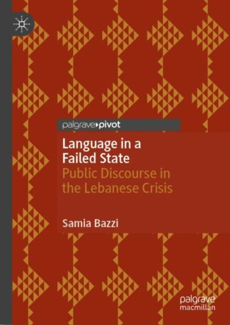 Language in a Failed State - Public Discourse in the Lebanese Crisis