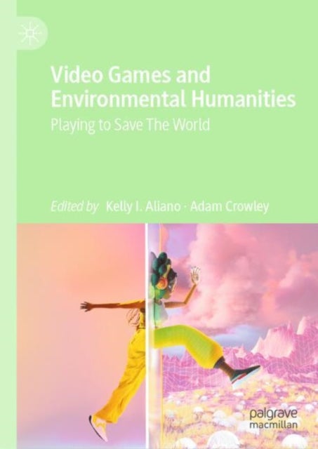 Video Games and Environmental Humanities - Playing to Save The World
