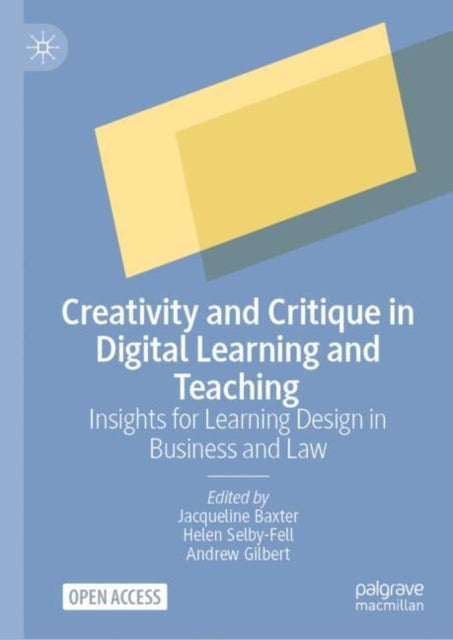 Creativity and Critique in Digital Learning and Teaching - Insights for Learning Design in Business and Law