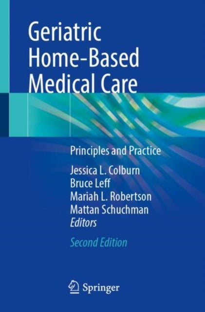 Geriatric Home-Based Medical Care - Principles and Practice