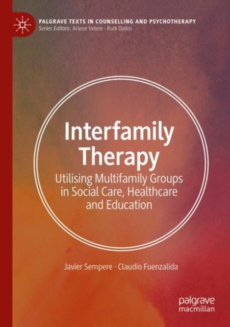 Interfamily Therapy - Utilising Multifamily Groups in Social Care, Healthcare and Education