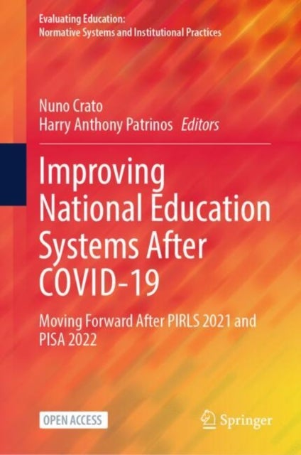 Improving National Education Systems After COVID-19 - Moving Forward After PIRLS 2021 and PISA 2022