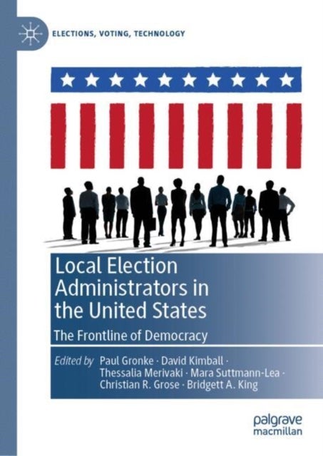 Local Election Administrators in the United States - The Frontline of Democracy